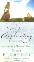 Cover art for You Are Captivating: Celebrating a Mother's Heart