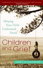 Cover art for Children and Grief: Helping Your Child Understand Death
