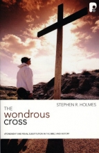 Cover art for The Wondrous Cross: Atonement and Penal Substituion in the Bible and History