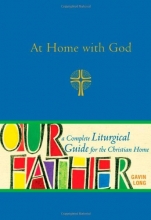 Cover art for At Home with God: A Complete Liturgical Guide for the Christian Home