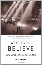 Cover art for After You Believe: Why Christian Character Matters