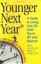 Cover art for Younger Next Year: A Guide to Living Like 50 Until You're 80 and Beyond