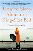 Cover art for How to Sleep Alone in a King-Size Bed: A Memoir of Starting Over