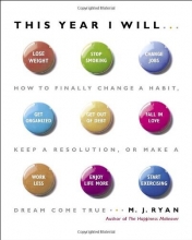 Cover art for This Year I Will...: How to Finally Change a Habit, Keep a Resolution, or Make a Dream Come True