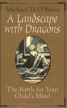 Cover art for A Landscape with Dragons: The Battle for Your Child's Mind