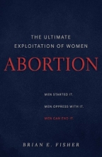 Cover art for Abortion: The Ultimate Exploitation of Women