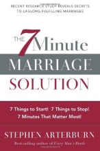 Cover art for 7-Minute Marriage Solution, The: 7 Things to Start! 7 Things to Stop! 7 Minutes That Matter Most!