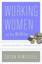 Cover art for Working Women of the Bible: Timeless Mentors for Modern Women