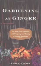 Cover art for Gardening at Ginger: My Seven-Year Obsession with Designing and Planting a Personal Landscape