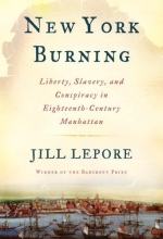 Cover art for New York Burning: Liberty, Slavery, and Conspiracy in Eighteenth-Century Manhattan