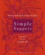 Cover art for Moosewood Restaurant Simple Suppers: Fresh Ideas for the Weeknight Table