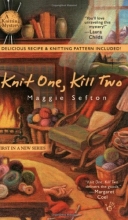 Cover art for Knit One, Kill Two (Knitting Mystery #1)