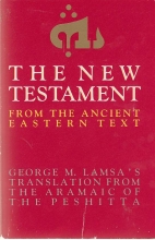 Cover art for The New Testament from the Ancient Eastern Text: George M. Lamsa's Translation from the Aramaic of the Peshitta