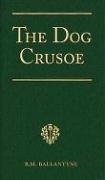 Cover art for The Dog Crusoe: A Tale of the Western Plains (R. M. Ballantyne)
