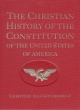 Cover art for The Christian History of the Constitution of the United States of America (Christian Self-Government) & Teaching and Learning America's Christian History (2 Vol. Set)