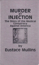 Cover art for Murder by Injection: The Story of the Medical Conspiracy Against America