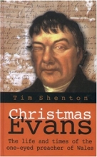 Cover art for Christmas Evans: The Life and Times of the One-Eyed Preacher of Wales