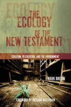 Cover art for The Ecology of the New Testament: Creation, Re-Creation, and the Environment