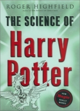 Cover art for The Science of Harry Potter: How Magic Really Works