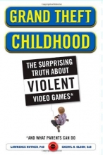 Cover art for Grand Theft Childhood: The Surprising Truth About Violent Video Games and What Parents Can Do