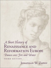 Cover art for A Short History of Renaissance and Reformation Europe: Dances over Fire and Water (3rd Edition)
