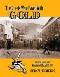 Cover art for The Streets Were Paved With Gold: A Pictorial History of the Klondike Gold Rush 1896-99