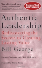 Cover art for Authentic Leadership: Rediscovering the Secrets to Creating Lasting Value