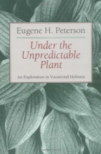 Cover art for Under the Unpredictable Plant: An Exploration in Vocational Holiness