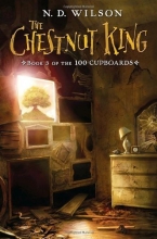 Cover art for The Chestnut King: Book 3 of the 100 Cupboards