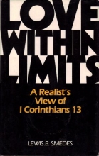 Cover art for Love Within Limits : A Realist's View of I Corinthians 13