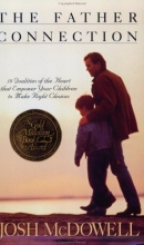 Cover art for The Father Connection: How You Can Make the Difference in Your Child's Self-Esteem and Sense of Purpose (Right Your Wrong)