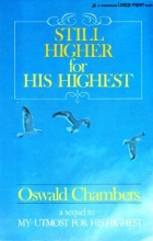 Cover art for Still Higher for His Highest: Devotional Selections for Every Day
