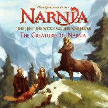 Cover art for The Lion, the Witch and the Wardrobe: The Creatures of Narnia