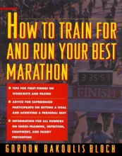 Cover art for How to Train For and Run Your Best Marathon: Valuable Coaching From a National Class Marathoner on Getting Up For and Finishing