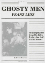 Cover art for Ghosty Men: The Strange but True Story of the Collyer Brothers and My Uncle Arthur, New York's Greatest Hoarders (An Urban Historical)