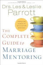 Cover art for The Complete Guide to Marriage Mentoring: Connecting Couples to Build Better Marriages