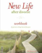 Cover art for New Life After Divorce Workbook: The Promise of Hope Beyond the Pain (Workbook)