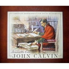 Cover art for John Calvin (Christian Biographies for Young Readers)