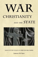 Cover art for War, Christianity, and the State: Essays on the Follies of Christian Militarism