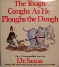 Cover art for The Tough Coughs As He Ploughs the Dough: Early Writings and Cartoons by Dr. Seuss
