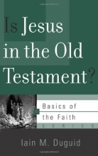 Cover art for Is Jesus in the Old Testament? (Basics of the Faith)