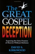 Cover art for The Great Gospel Deception: Exposing the False Promise of Heaven Without Holiness