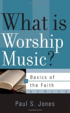 Cover art for What Is Worship Music?: Basics of the Faith Series