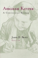 Cover art for Abraham Kuyper: A Centennial Reader