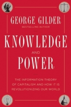 Cover art for Knowledge and Power: The Information Theory of Capitalism and How it is Revolutionizing our World