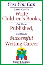 Cover art for Yes! You Can Learn How to Write Children's Books, Get Them Published, and Build a Successful Writing Career
