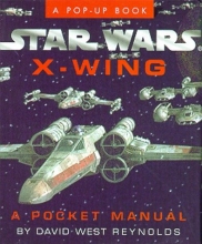 Cover art for Star Wars X-Wing: A Pocket Manual (Star Wars/A Pop Up Book)