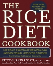 Cover art for The Rice Diet Cookbook: 150 Easy, Everyday Recipes and Inspirational Success Stories from the Rice DietProgram Community
