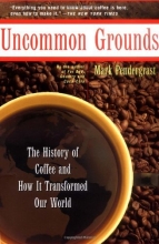 Cover art for Uncommon Grounds: The History Of Coffee And How It Transformed Our World