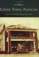 Cover art for Lower  Town,  Paducah  (KY)   (Then  and  Now)